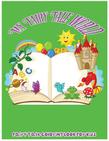 My Fairy Tale World: Fairy Tale Coloring Book For Kids