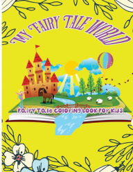 Title: My Fairy Tale World: Fairy Tale Coloring Book For Kids, Author: Ja O' Juliette