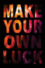 Make Your Own Luck: Journal Lined Notebook