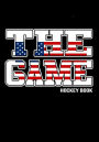 The Game: Hockey Book, Hockey Journal & Personal Stats Tracker, 100 Games, 7 x 10