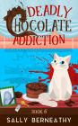 Deadly Chocolate Addiction (Death by Chocolate Series #6)