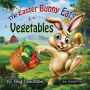 The Easter Bunny Eats Vegetables