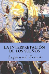 La Interpretaci N De Los Sue Os By Sigmund Freud Paperback Barnes