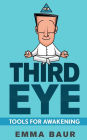 Third Eye: Tools For Awakening
