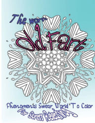 Title: The Worst Old Fart: Phenomenal Swear Word To Color For Stress Releasing, Author: C.J. Willoughby