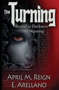 Title: Bound to Darkness: The Beginning, Author: E Arellano