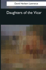 Title: Daughters of the Vicar, Author: D. H. Lawrence
