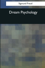 Title: Dream Psychology, Author: Sigmund Freud