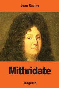 Title: Mithridate, Author: Jean Racine