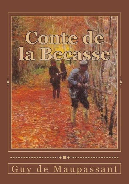 Conte De La Becasse By Guy De Maupassant Paperback Barnes And Noble® 