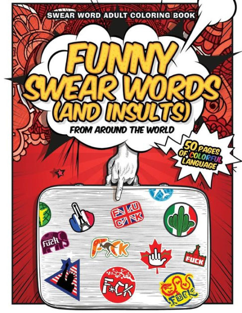 Funny Swear Words (And Insults) From Around The World: Swear Word Adult  Coloring Book by Calm Swear Word Coloring Book, Colorful Calm, Paperback