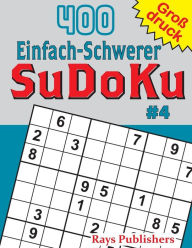 Title: 400 Einfach-Schwerer SuDoKu #4, Author: Rays Publishers