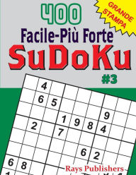 Title: 400 Facile-Piï¿½ Forte SuDoKu #3, Author: Rays Publishers