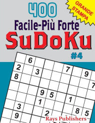 Title: 400 Facile-Piï¿½ Forte SuDoKu #4, Author: Rays Publishers