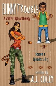 Title: Bunny Trouble: Season 1, Episodes 2 & 3, Author: A J Culey
