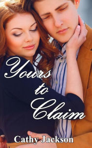 Title: Yours to Claim, Author: Cathy Jackson
