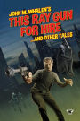 This Ray Gun for Hire . . . and Other Tales