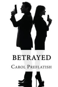 Title: Betrayed, Author: Carol Preflatish