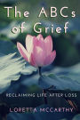 ABCs of Grief: Reclaiming Life After Loss