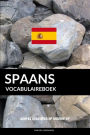 Spaans vocabulaireboek: Aanpak Gebaseerd Op Onderwerp