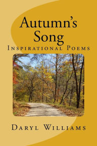 Title: Autumn's Song: Inspirational Poems, Author: Daryl G Williams