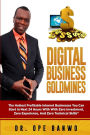 Digital Business Goldmines: The Hottest Profitable Internet Businesses You Can Start In Next 24 Hours With Zero Investment, Zero Experience, And Zero Technical Skills