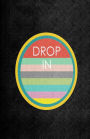 Drop in: Notebook Dot-Grid,Graph,Lined,No Line: Small Pocket Notebook Journal Diary, 160 pages, 5.5