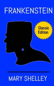 Title: Frankenstein: Or, The Modern Prometheus, Author: Mary Shelley