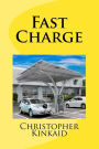 Fast Charge: How Quick Charge Infrastructure Will Unleash The Electric Car And Obsolete The Gasoline Engine