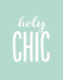 Holy Chic: Bullet Grid Journal, 150 Dot Grid Pages, 8