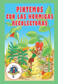 Title: Pintemos con las Hormigas Recolectoras: Coleccion El Mundo Diminuto, Author: Martina Bisbe