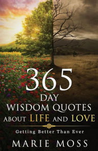 Title: Wonder, 365 Days Wisdom Quotes about Life and Love: Getting Better Than Ever, Author: Marie Moss