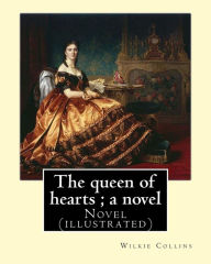 Title: The queen of hearts; a novel By: Wilkie Collins (illustrated), and Emile Daurand Forgues: Novel (World's classic's). Emile Daurand Forgues Birth: Paris, 20-04-1813 Death: Cannes, 22-10-1883, Author: Wilkie Collins