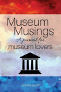 Museum Musings: A journal for museum lovers