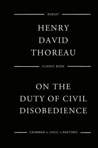 Title: On the Duty Of Civil Disobedience, Author: Henry David Thoreau