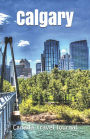 Calgary Canada Travel Journal: Lined Writing Notebook Journal for Calgary Alberta Canada