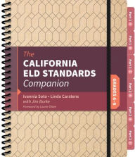 Title: The California ELD Standards Companion, Grades 6-8 / Edition 1, Author: Ivannia Soto