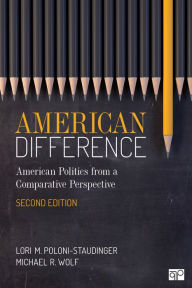 Title: American Difference: A Guide to American Politics in Comparative Perspective / Edition 2, Author: Lori M. Poloni-Staudinger