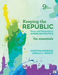 Title: Keeping the Republic: Power and Citizenship in American Politics, The Essentials / Edition 9, Author: Christine Barbour