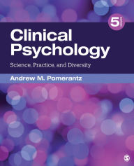 Title: Clinical Psychology: Science, Practice, and Diversity / Edition 5, Author: Andrew M. Pomerantz