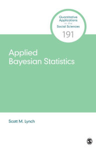 Title: Applied Bayesian Statistics, Author: Scott M. Lynch