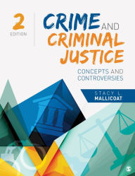 Title: Crime and Criminal Justice: Concepts and Controversies / Edition 2, Author: Stacy L. Mallicoat