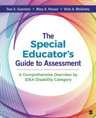 Title: The Special Educator's Guide to Assessment: A Comprehensive Overview by IDEA Disability Category, Author: Tara S. Guerriero