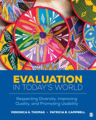 Title: Evaluation in Today's World: Respecting Diversity, Improving Quality, and Promoting Usability, Author: Veronica G. Thomas