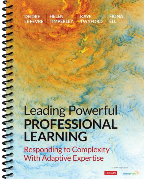 Leading Powerful Professional Learning: Responding to Complexity With Adaptive Expertise / Edition 1