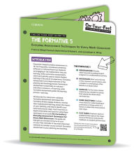 Title: The On-Your-Feet Guide to The Formative 5: Everyday Assessment Techniques for Every Math Classroom, Author: Francis M. Fennell
