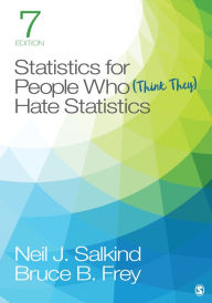 Title: Statistics for People Who (Think They) Hate Statistics, Author: Neil J. Salkind