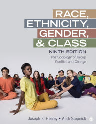 Title: Race, Ethnicity, Gender, and Class: The Sociology of Group Conflict and Change, Author: Joseph F. Healey