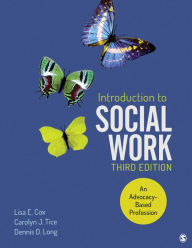 Title: Introduction to Social Work: An Advocacy-Based Profession, Author: Lisa E. Cox