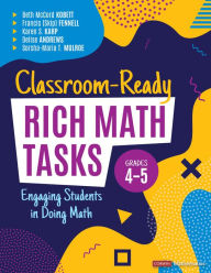 Title: Classroom-Ready Rich Math Tasks, Grades 4-5: Engaging Students in Doing Math, Author: Beth McCord Kobett